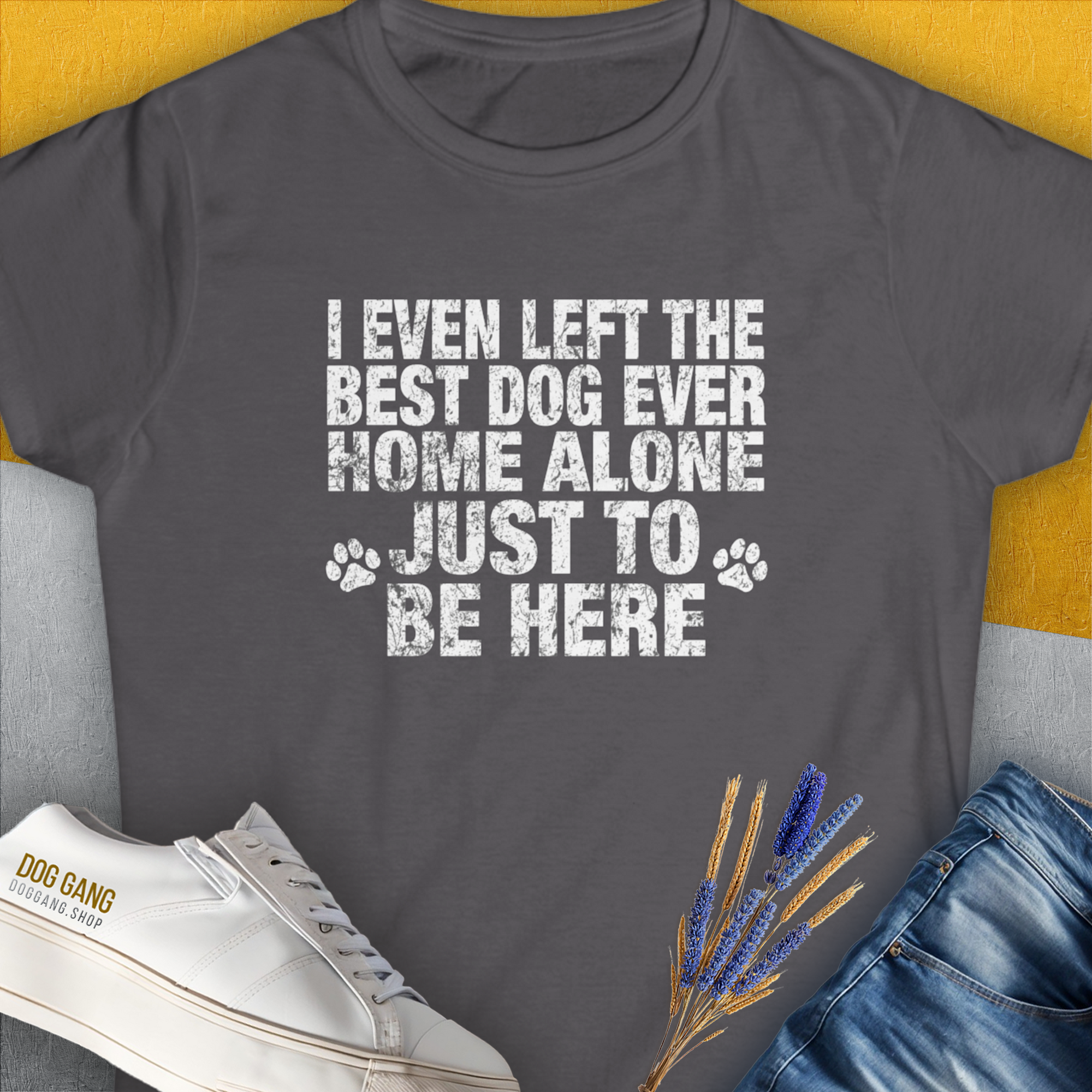 Charcoal womens t-shirt with the saying I Even Left The Best Dog Ever Home Alone Just To Be Here. Designed by Dog Gang.