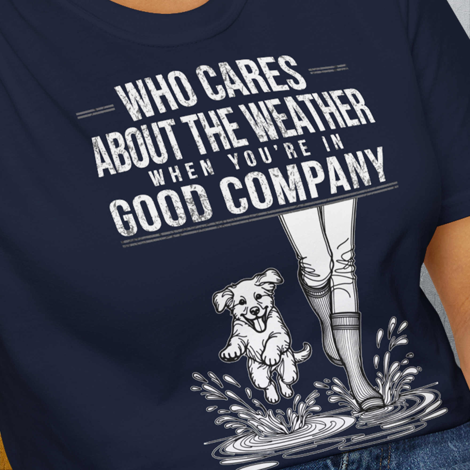 Who Cares About The Weather When You're In Good Company, Volume 2, Unisex T-Shirt-lustiger Spruch auf bequemen Shirt für Hundeliebhaber, Design by Dog Gang