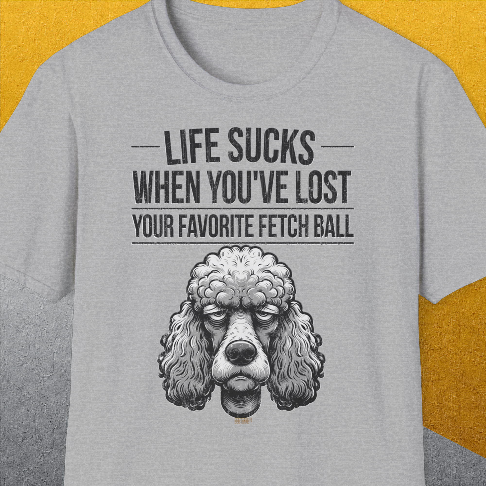 Life Sucks When You've Lost Your Favorite Fetch Ball, Volume 7, Unisex T-Shirt, lustiger Spruch mit Hund. Für humorvolle Hundefreunde. Design by Dog Gang