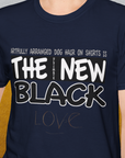 The Ultimate New Black, Volume 2, Unisex T-Shirt-, Design by Dog Gang