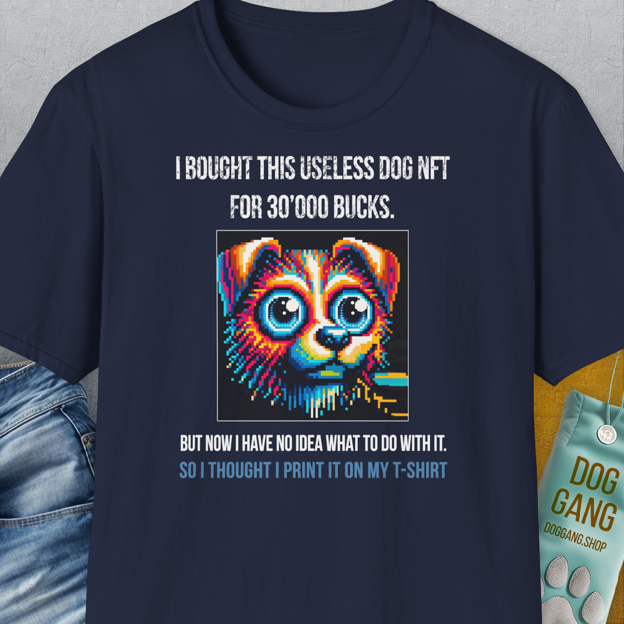 Funny shirt featuring a pixelated dog graphic with witty text about investing in a useless dog NFT. Perfect for dog lovers and NFT fans alike. Designed by Dog Gang.