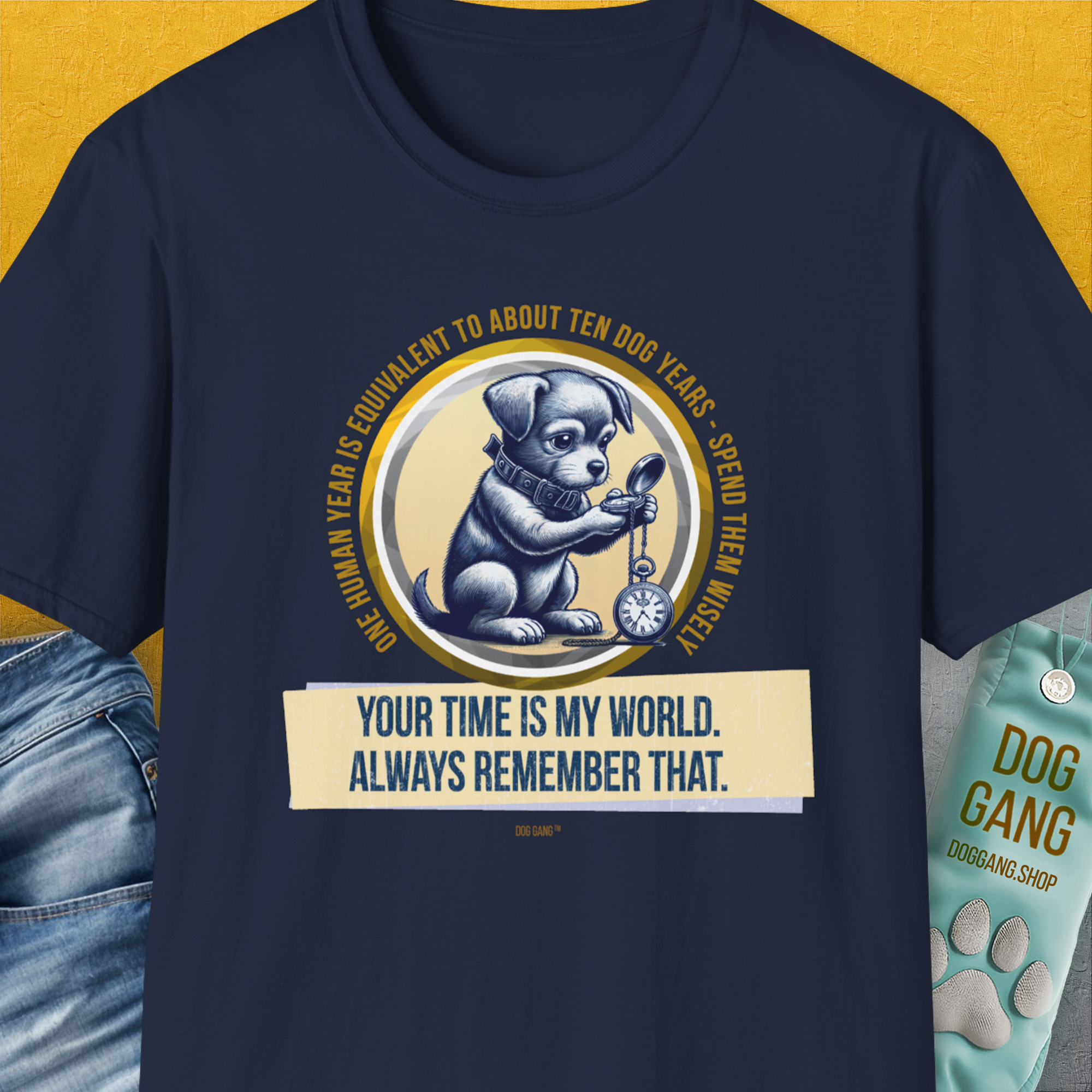 The navy shirt showcases a cute puppy with a clock, reading Your time is my world. Always remember that. Perfect for any dog lover. Designed by Dog Gang.