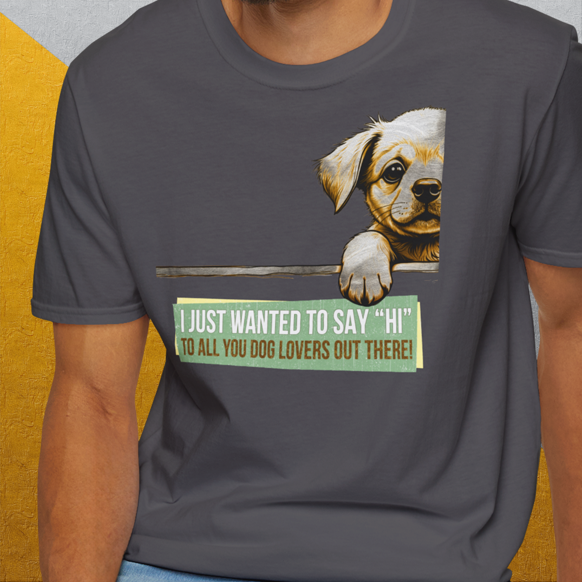 &quot;Say Hi&quot; Series, Volume 2, Unisex T-Shirt-humorvolles Hundeshirt, lustiger Spruch mit Hund, Design by Dog Gang