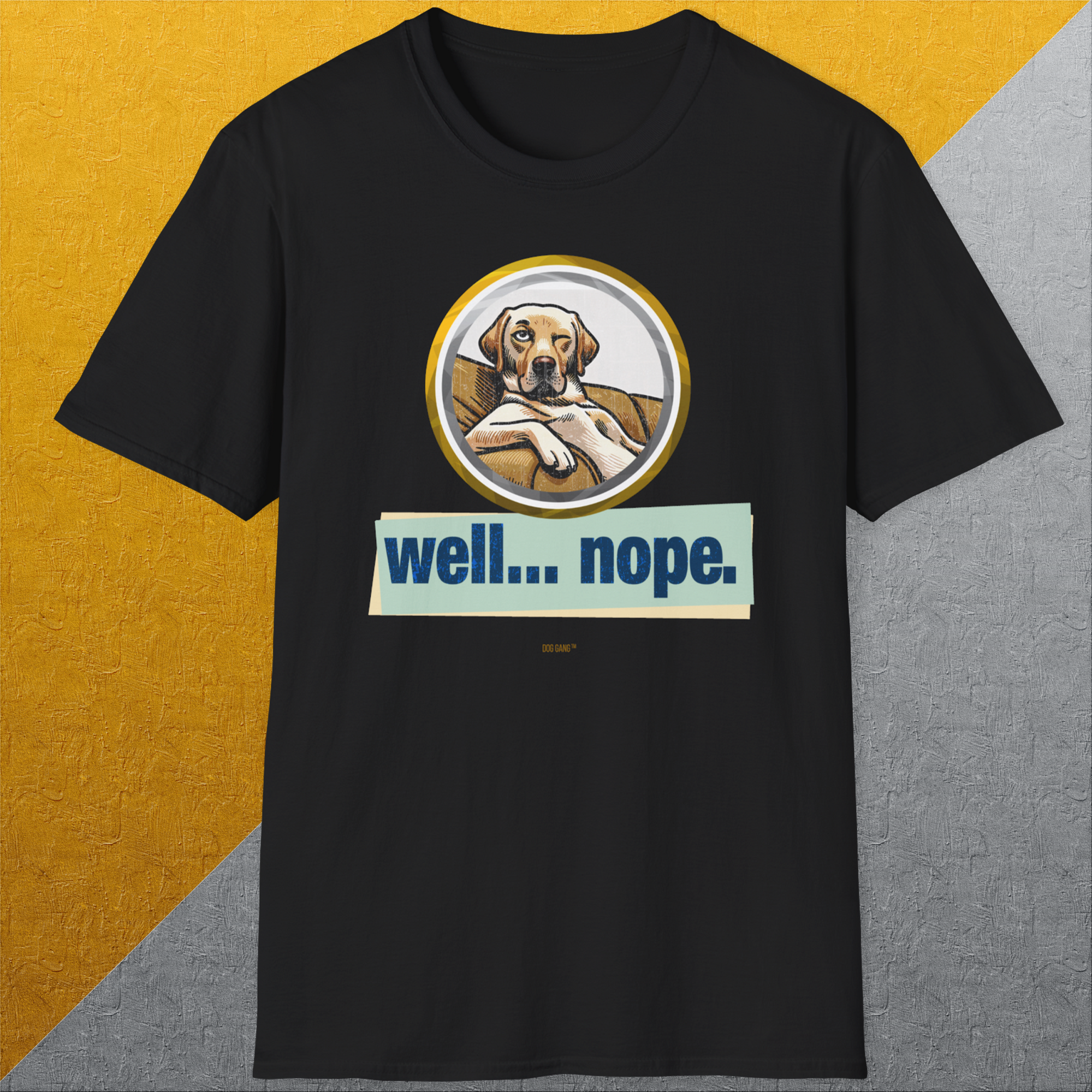 Well... Nope. Volume 1, Unisex T-Shirt-, a cool and stylish design with a funny saying from Dog Gang