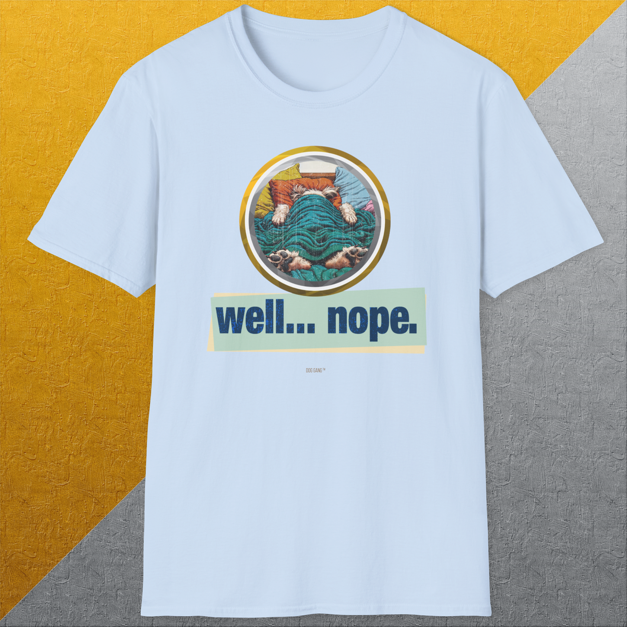 Well... Nope. Volume 4, Unisex T-Shirt-, a cool and stylish design with a funny saying from Dog Gang