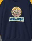Well... Nope. Volume 2, Unisex Sweatshirt-Navy, Design by Dog Gang