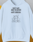 Who Cares About The Weather When You're In Good Company, Volume 2, Unisex Hoodie-Light Blue-origineller und witziger Kapuzenpulli mit Hund, Design by Dog Gang