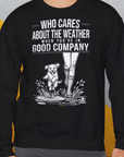 Who Cares About The Weather When You're In Good Company, Volume 2, Unisex Sweatshirt-Sweatshirt für Hundeliebhaber, lustiger Spruch mit Hund, Design by Dog Gang