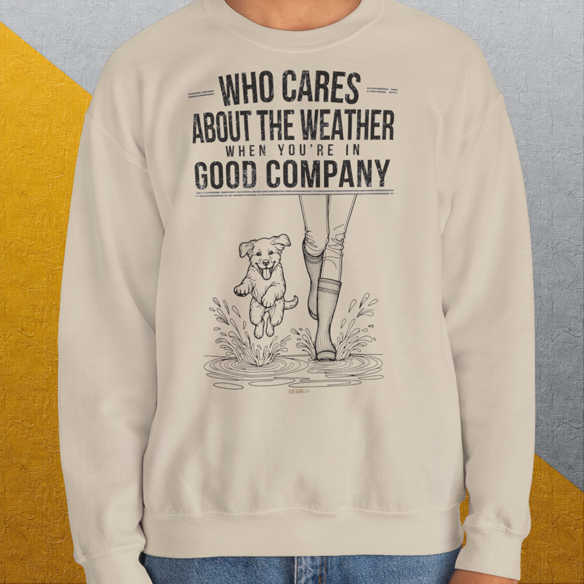 Who Cares About The Weather When You&#39;re In Good Company, Volume 2, Unisex Sweatshirt, lustiger Spruch mit Hund. Für humorvolle Hundefreunde. Design by Dog Gang
